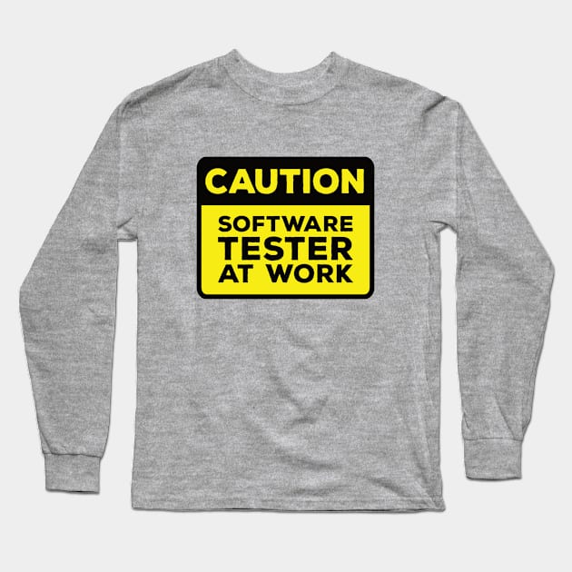 Funny Yellow Road Sign - Caution Software Tester at Work Long Sleeve T-Shirt by Software Testing Life